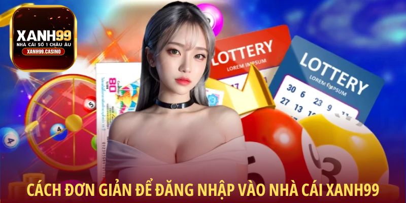 Cách đơn giản để đăng nhập vào cổng game Xanh99