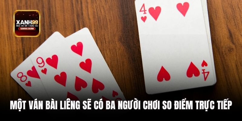 Một ván bài Liêng sẽ có ba người chơi so điểm trực tiếp