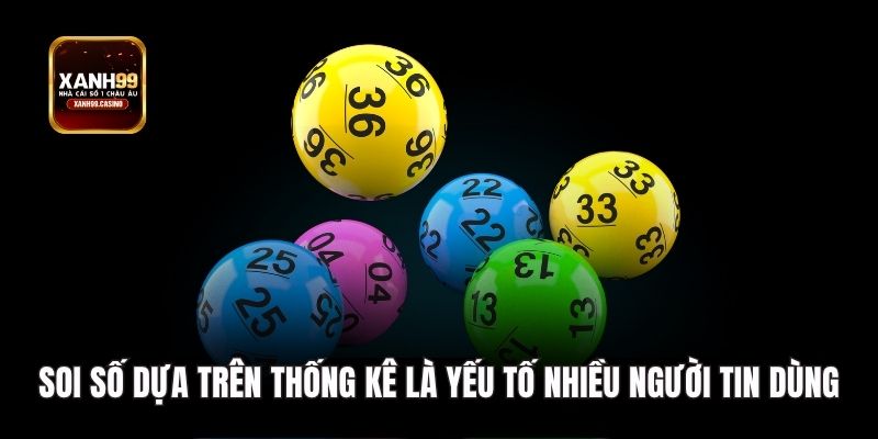 Soi số dựa trên thống kê là yếu tố nhiều người tin dùng