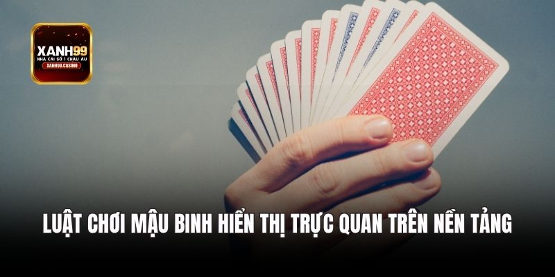 Luật chơi Mậu Binh hiển thị trực quan trên nền tảng