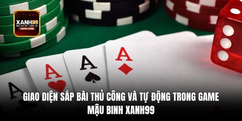 Giao diện sắp bài thủ công và tự động trong game Mậu Binh Xanh99