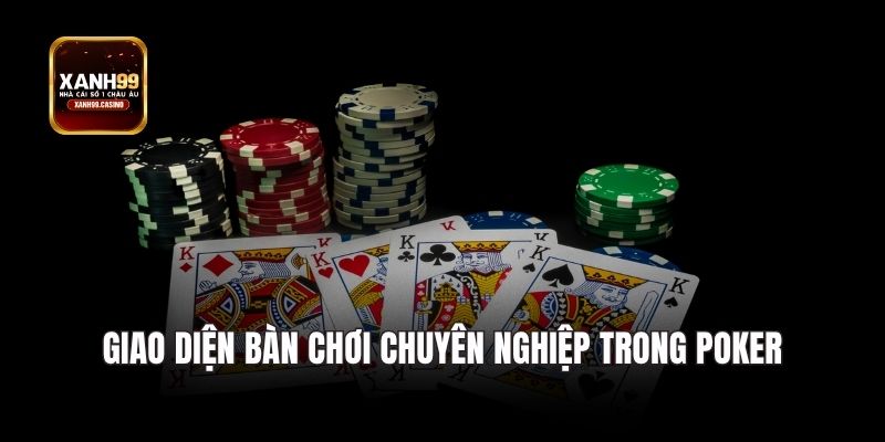 Giao diện bàn chơi chuyên nghiệp trong Poker