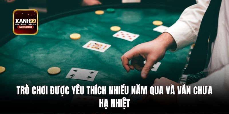 Trò chơi được yêu thích nhiều năm qua và vẫn chưa hạ nhiệt