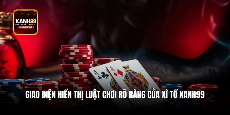 Giao diện hiển thị luật chơi rõ ràng của Xì Tố Xanh99